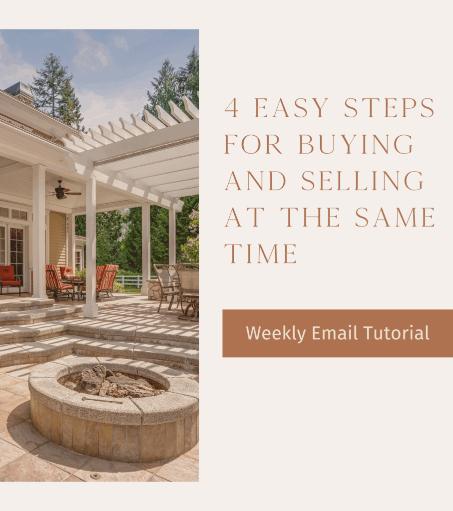 Image of outdoor porch with text covering the 4 Easy Steps for Buying and Selling at the Same Time