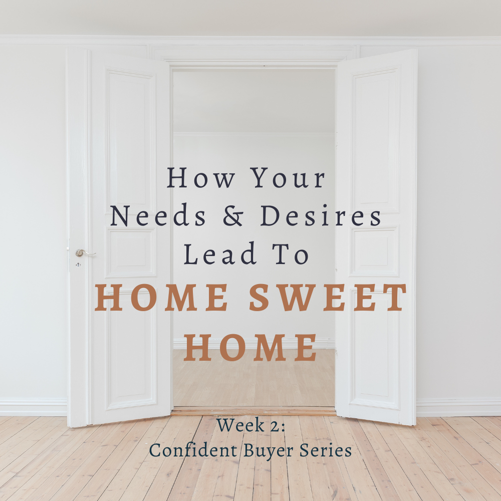 How Your Needs and Desires Lead to “Home Sweet Home”
