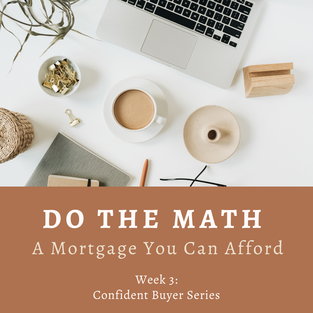 Do the Math – A Mortgage You Can Afford